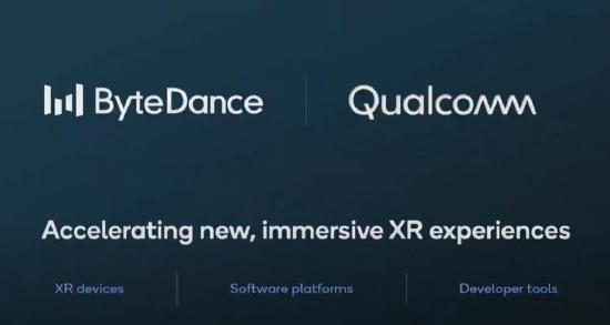 高通宣布与字节跳动合作，开发 XR 设备和软件