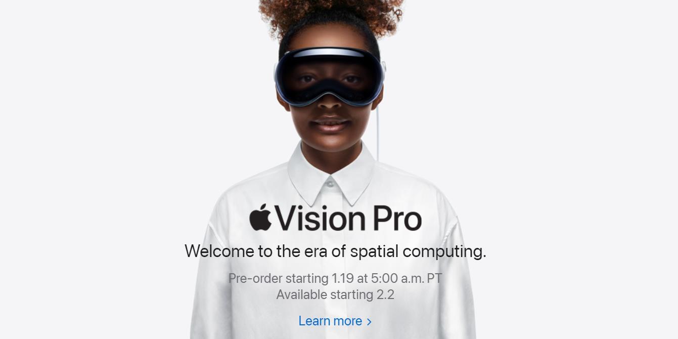 苹果官网上线Vision Pro，1月19日预定，2月2日发售